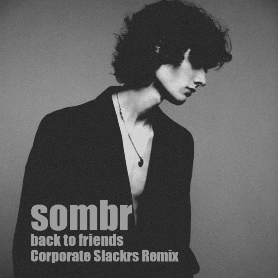 back to friends (Corporate Slackrs Remix)
